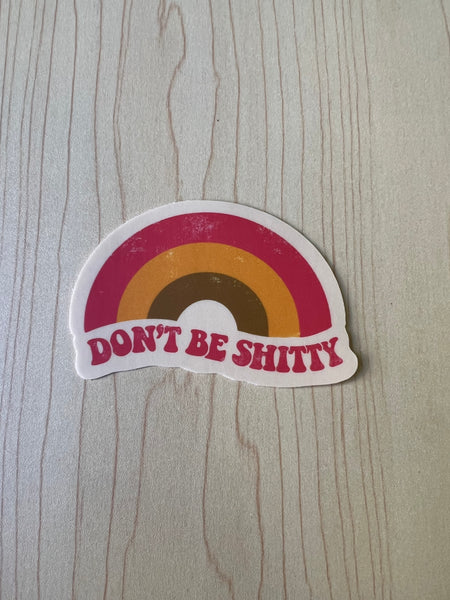 Don’t Be Shitty Sticker